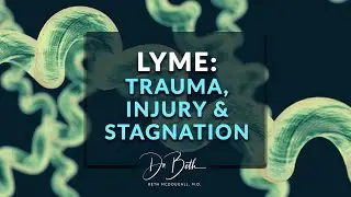 LYME: Trauma, Injury & Stagnation