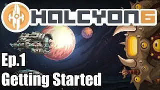 Halcyon 6 Starbase Commander Ep.1 - Getting started (Tutorial) - No Commentary