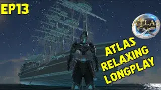 Atlas Relaxing Longplay EP13 - Galleon Build 2022