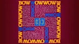 Bow Wow Wow | W.O.R.K. (N.O. Nah No! No! My Daddy Don't) | 12