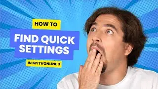 HOW TO FIND QUICK SETTING IN MYTVONLINE 3 AND OTHER STUFF