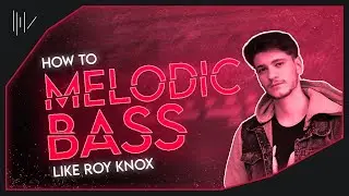HOW TO MAKE MELODIC BASS LIKE ROY KNOX | FL STUDIO TUTORIAL (FREE FLP)