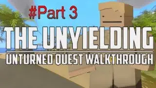 Unturned - The Unyielding (All Quest Walkthrough Part #3)