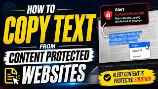 How to Copy Text From Content Protected Websites | Alert Content is Protected Solution