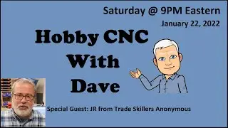 Hobby CNC With Dave