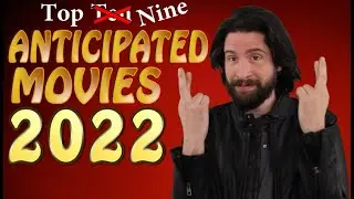 My 9 ANTICIPATED Movies Of 2022