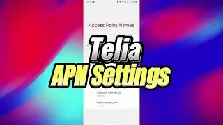 How to Set Up Telia APN Settings for Calls, Texts, & Data (Step-by-Step)