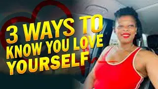 3 ways to know you love yourself ৷৷ Veronie Anderson- Love Catalyst