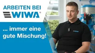 Arbeiten bei WIWA - Immer eine gute Mischung!