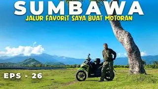 TERPADAT DI DUNIA‼️Mulai Menyusuri Jalur Sumbawa Yang Mempesona - Touring Labuan Bajo Eps 26