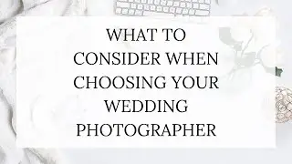 Choosing Your Wedding Photographer