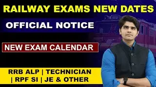 RAILWAY NEW EXAM DATES | OFFICIAL EXAM SCHEDULE | RRB ALP, TECHNICIAN, RPF, JE & OTHER