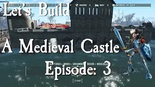 Let's Build A Medieval Castle: Episode 3