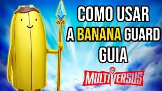 Multiversus - COMO USAR A BANANA GUARDIAN (COMBOS, ATAQUES Y PERKS) | GUIA & CONSEJOS