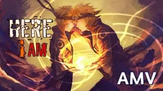 Naruto「AMV」-  Here I Am ᴴᴰ
