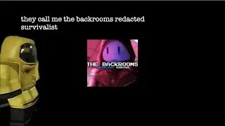 They Call Me the Backrooms [REDACTED] Survivalist