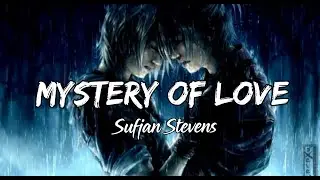 Sufjan Stevens - Mystery of love  (lyrics) [Call me by your name soundtrack ]