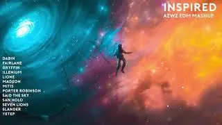 Inspired (AZWZ EDM Mashup)