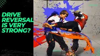 Street Fighter 6 Drive Reversal - Are we OVERLOOKING it?