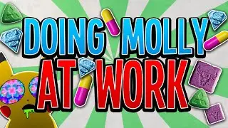 Doing Molly At Work