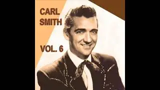 Carl Smith - Satisfaction Guaranteed 1953