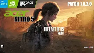 The Last of Us Part I (Patch 1.0.2.0) Gameplay COMENTADA Acer Nitro 5 GTX-1650 i5 9300H 16GB RAM