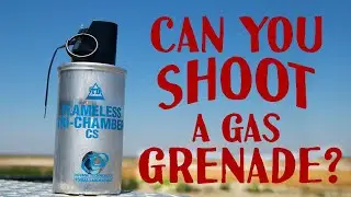 Can You Shoot a Gas Grenade?