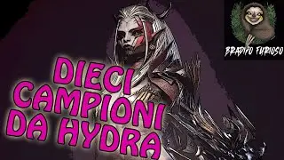 10 Campioni da usare contro Hydra SUBITO! 