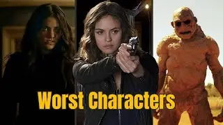 Top 10 WORST Characters in TVDU