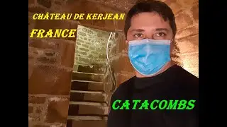 Château de Kerjean  France I entered in the Creepy Catacombs