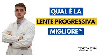 Sapresti dire quale lente progressiva è la migliore sul mercato? IO NO!