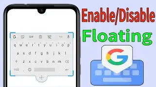 Gboard : How To Enable / Disable Floating Google Keyboard on All Android @HelpingMind