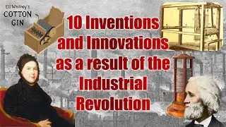 Inventions and Innovations as a result of the Industrial Revolution | With Scientists and inventions