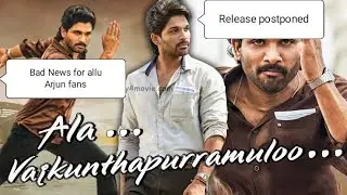 Allu Arjun Movie ALA VAIKUNTHAPURRAMULOO HINDI RELEASE CALLED OFF OFFICIAL STATEMENT