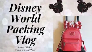 Walt Disney World Packing Vlog | August 2021 Trip