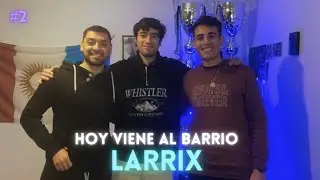 HOY VIENE AL BARRIO LARRIX #2 ✴️- ENTREVISTA COMPLETA | FMS WORLD, RED BULL, BAZOOKA Y MÁS