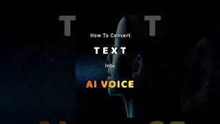 how to convert text into A I voice. 