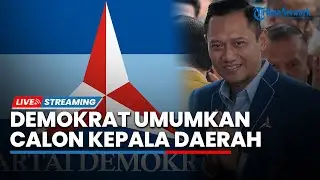 🔴LIVE: Partai Demokrat Umumkan Bakal calon Kepala Daerah untuk Pilkada 2024