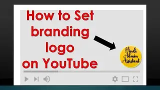 How to Set Branding logo on Youtube