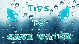 Tips to save water at home 