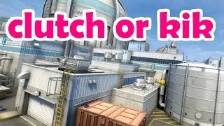 clutch or kik | CSGO TROLLING ON NEW NUKE