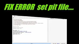 FIX ERROR SET PIT FILE ERROR ALL SAMSUNG DEVICES