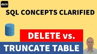 DELETE vs. TRUNCATE Table in SQL | DELETE and TRUNCATE Table