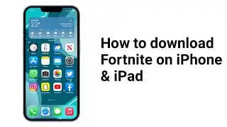How To Download Fortnite On iPhone & iPad - iOS 15