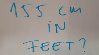 155 cm in feet?