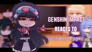 💛✨ Genshin Impact Reacts to Yun Jin Opera Performance || Gacha Club || Genshin Impact