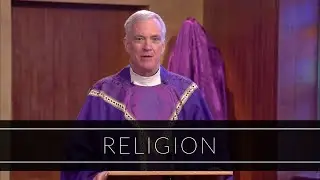 Religion | Homily: Father William Murphy