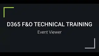 D365 F&O |  Event Viewer | For Trainings +917569261540
