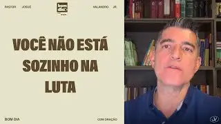 VOCÊ NÃO ESTÁ SOZINHO NA LUTA | BOM DIA COM ORAÇÃO | DEUTERONOMIO 3.22 | JOSUÉ VALANDRO JR