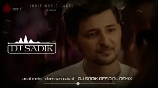 asal mein VS more than you know || darshan raval || DJ SADIK OFFICIAL || REMIX || 2020 ||